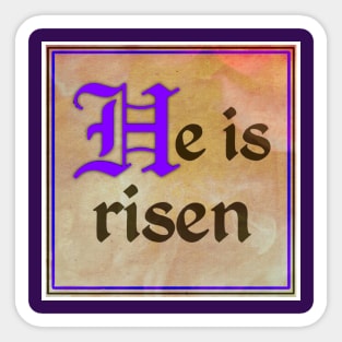 He Is Risen Sticker